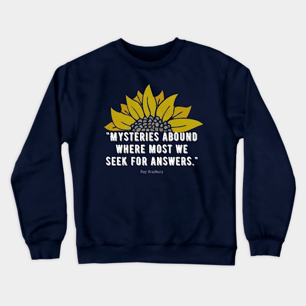 Sunflower and ray Bradberry Crewneck Sweatshirt by Ba-Da-Boo